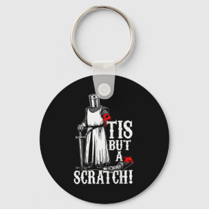 Tis But A Scratch! Funny Design  Key Ring