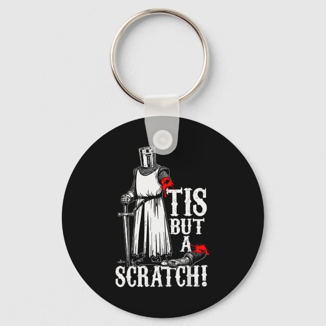 Tis But A Scratch! Funny Design  Key Ring (Front)