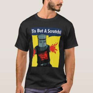 Tis But A Scratch T Shirt