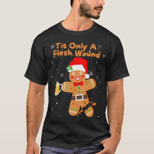 Tis Only A Flesh Wound Funny Tis The Season Christ T-Shirt