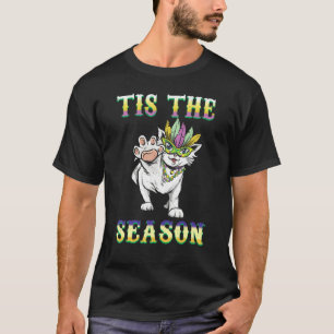 Tis Season Cat Mask Festival Parade Beads Happy Ma T-Shirt