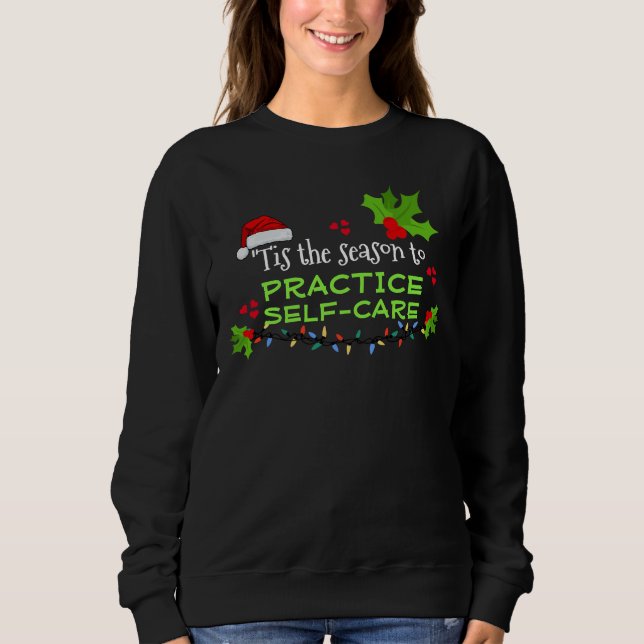 TIS SEASON FOR SELF-CARE Christmas Sweatshirt (Front)