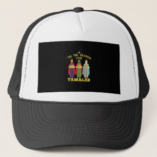 Tis Season For Tamales A Funny Mexican Christmas T Trucker Hat