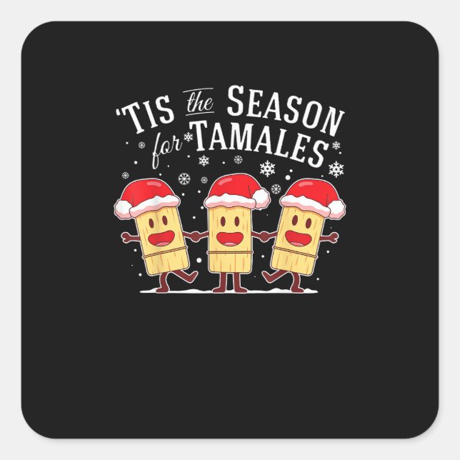 Tis Season For Tamales Christmas Funny Mexican Square Sticker (Front)