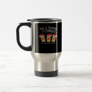 Tis Season For Tamales Christmas Funny Mexican Travel Mug