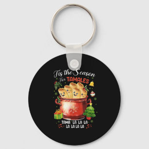 Tis Season For Tamales Christmas Mexican Food Outf Key Ring