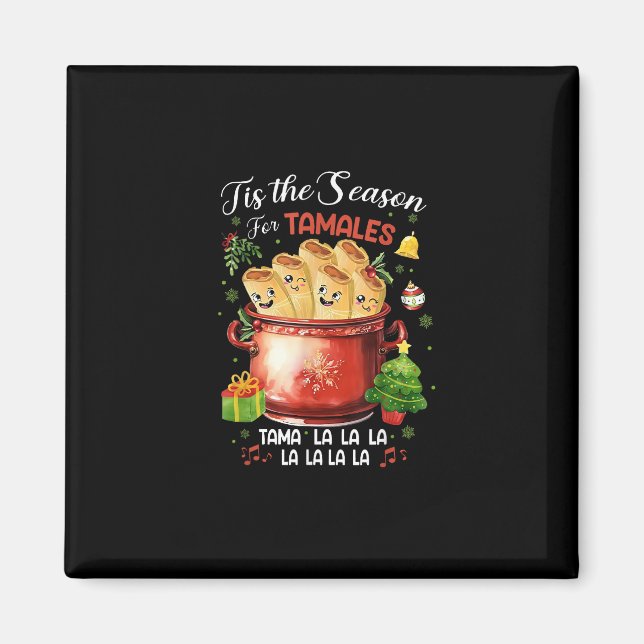 Tis Season For Tamales Christmas Mexican Food Outf Magnet (Front)