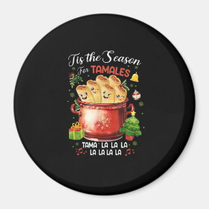 Tis Season For Tamales Christmas Mexican Food Outf Magnet