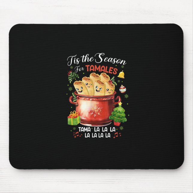 Tis Season For Tamales Christmas Mexican Food Outf Mouse Pad (Front)