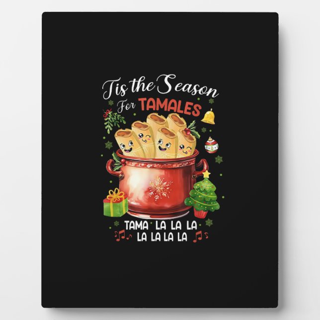 Tis Season For Tamales Christmas Mexican Food Outf Plaque (Front)