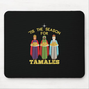 Tis Season For Tamales Funny Mexican Christmas Mouse Pad