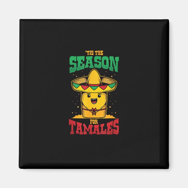 Tis Season For Tamales Mexican Christmas Holiday Magnet (Front)