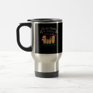 Tis Season For Tamales Mexican Christmas Travel Mug
