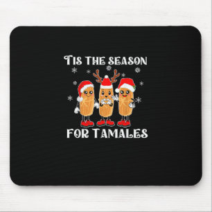 Tis Season For Tamales Squad Costume Mexican Chris Mouse Pad