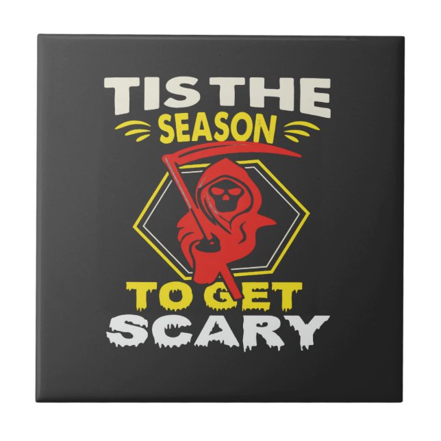 Tis Season Get Scary Grim Reaper Halloween Ceramic Tile (Front)