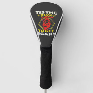 Tis Season Get Scary Grim Reaper Halloween Golf Head Cover