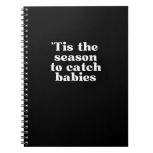 Tis Season To Catch Babies Labor And Delivery Chri Notebook