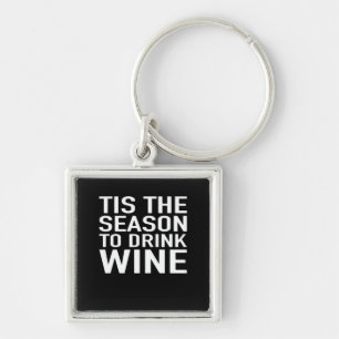 Tis Season To Drink Wine Key Ring
