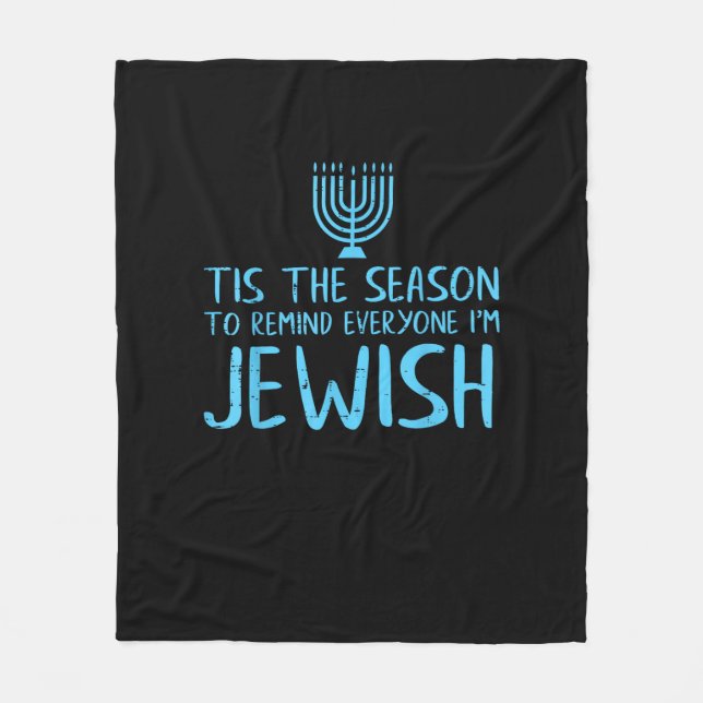 Tis Season To Everyone Im Jewish Funny Hanukkah Fleece Blanket (Front)
