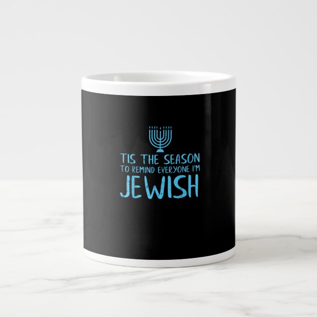Tis Season To Everyone Im Jewish Funny Hanukkah Large Coffee Mug (Front)