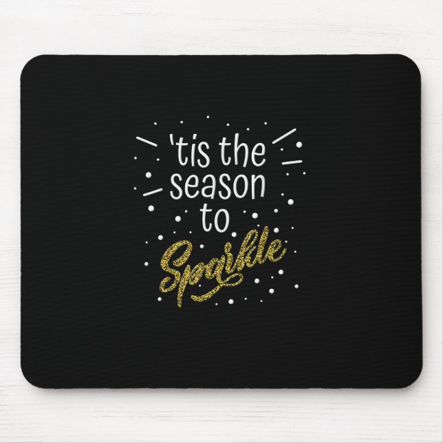 Tis Season To Sparkle Christmas Funny Mouse Pad (Front)
