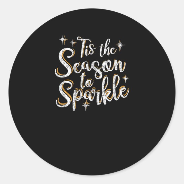 Tis Season To Sparkle Funny Christmas Saying Classic Round Sticker (Front)