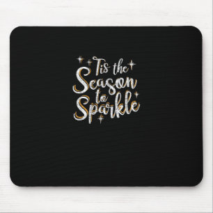 Tis Season To Sparkle Funny Christmas Saying Mouse Pad