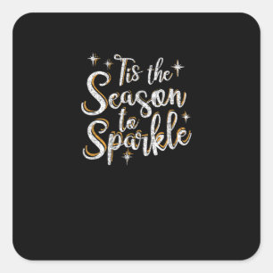 Tis Season To Sparkle Funny Christmas Saying Square Sticker