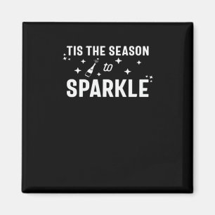 Tis Season To Sparkle - Funny Sparkling Wine  Magnet