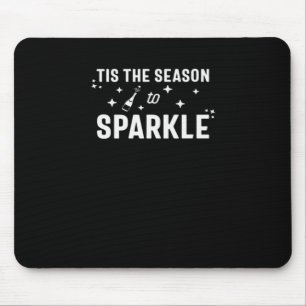 Tis Season To Sparkle - Funny Sparkling Wine Mouse Pad