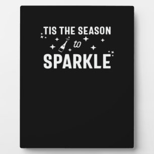 Tis Season To Sparkle - Funny Sparkling Wine  Plaque