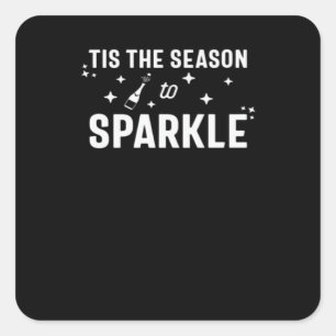Tis Season To Sparkle - Funny Sparkling Wine Square Sticker
