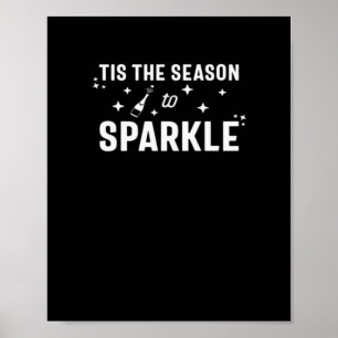 Tis Season To Sparkle - Humour White Design Poster