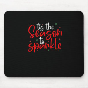 Tis Season To Sparkle Novelty Funny Christmas Mouse Pad