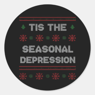 Tis Seasonal Depression Meme Quote Classic Round Sticker