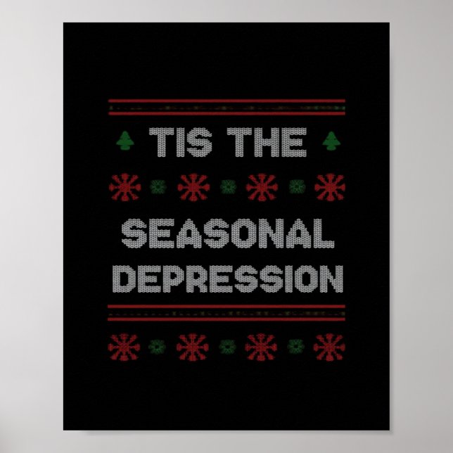 Tis Seasonal Depression Meme Quote Poster (Front)