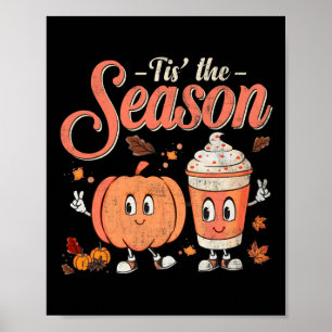 Tis The Fun Season Pumpkin Spice Fun Fall Vibes Au Poster