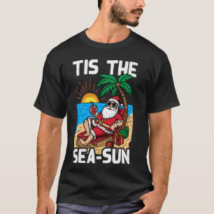 Tis The Sea-Sun Christmas In July Fun Summer Beach T-Shirt