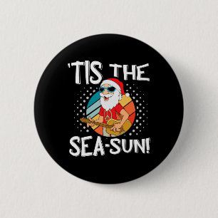 Tis The Sea-sun Funny Santa Tropical For Sommer Ch 6 Cm Round Badge