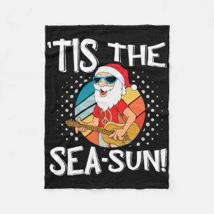 Tis The Sea-sun Funny Santa Tropical For Sommer Ch Fleece Blanket