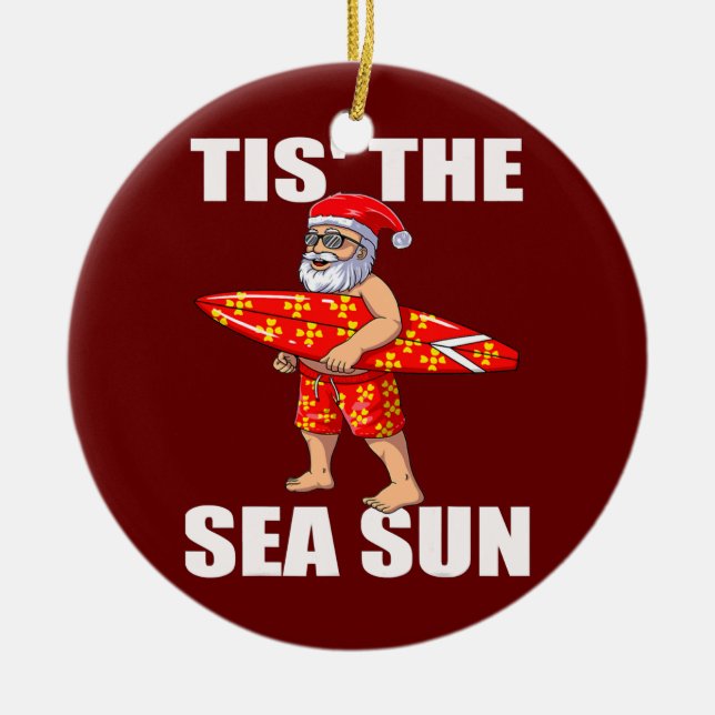 Tis The Sea Sun Santa Beach Santa Surfing Ceramic Ornament (Front)