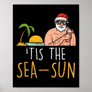 Tis The Sea Sun Santa Beach Summer Christmas In Ju Poster