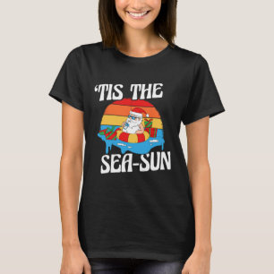 Tis The Sea Sun Santa Beach Summer Christmas In Ju T-Shirt