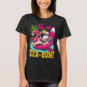 Tis The Sea Sun Santa Beach Summer Christmas In Ju T-Shirt