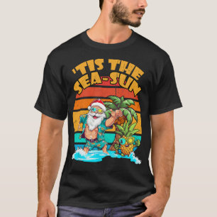 Tis The Sea-Sun Santa Beach Summer Season Christma T-Shirt