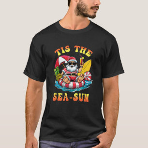 Tis The Sea Sun Santa Surfing Christmas In July Tr T-Shirt