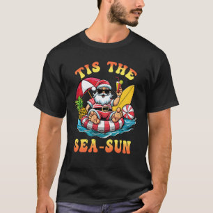 Tis The Sea Sun Santa Surfing Christmas In July Tr T-Shirt