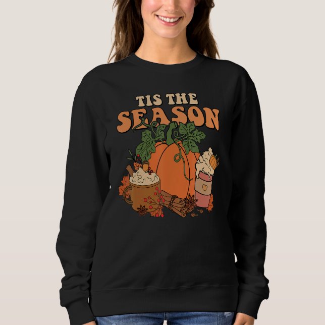 Tis The Season Autumn Fall Retro Thanksgiving Pump Sweatshirt (Front)
