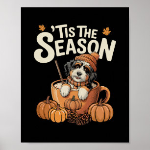 Tis The Season Bernedoodle Fall Coffee Autumn Pump Poster