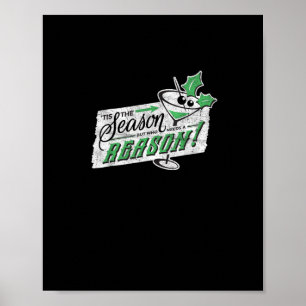 Tis The Season But Who Needs A Christmas Cocktail Poster